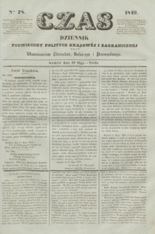 Czas : dziennik poświęcony polityce krajowéj i zagranicznéj oraz wiadomościom literackim, rolniczym i przemysłowym. [R.2], nr 78 (23 maja 1849)