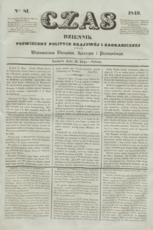 Czas : dziennik poświęcony polityce krajowéj i zagranicznéj oraz wiadomościom literackim, rolniczym i przemysłowym. [R.2], nr 81 (26 maja 1849)