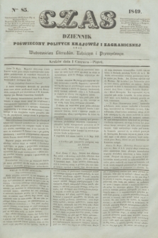 Czas : dziennik poświęcony polityce krajowéj i zagranicznéj oraz wiadomościom literackim, rolniczym i przemysłowym. [R.2], nr 85 (1 czerwca 1849)