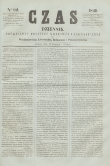 Czas : dziennik poświęcony polityce krajowéj i zagranicznéj oraz wiadomościom literackim, rolniczym i przemysłowym. [R.2], ner 92 (12 czerwca 1849)