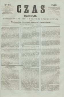 Czas : dziennik poświęcony polityce krajowéj i zagranicznéj oraz wiadomościom literackim, rolniczym i przemysłowym. [R.2], ner 94 (14 czerwca 1849)