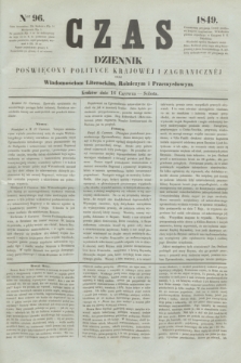 Czas : dziennik poświęcony polityce krajowéj i zagranicznéj oraz wiadomościom literackim, rolniczym i przemysłowym. [R.2], ner 96 (16 czerwca 1849)