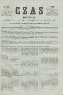 Czas : dziennik poświęcony polityce krajowéj i zagranicznéj oraz wiadomościom literackim, rolniczym i przemysłowym. [R.2], ner 99 (20 czerwca 1849) + dod.