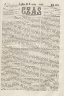 Czas. [R.3], № 82 (10 kwietnia 1850)
