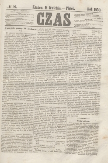 Czas. [R.3], № 84 (12 kwietnia 1850)