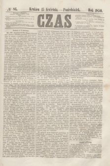 Czas. [R.3], № 86 (15 kwietnia 1850)