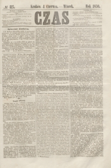Czas. [R.3], № 125 (4 czerwca 1850)