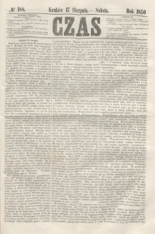 Czas. [R.3], № 188 (17 sierpnia 1850)
