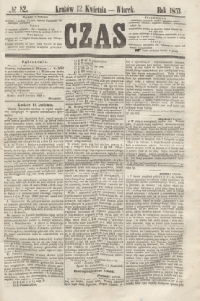 Czas. [R.6], № 82 (12 kwietnia 1853)