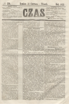 Czas. [R.6], № 139 (21 czerwca 1853)