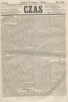 Czas. [R.8], № 185 (17 sierpnia 1855)