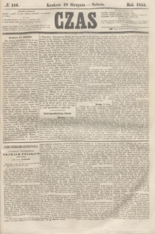 Czas. [R.8], № 186 (18 sierpnia 1855)