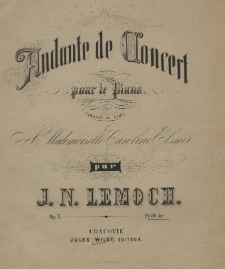 Andante de concert : pour le piano : op. 7 : composé et dédié à mademoiselle Caroline Elsner