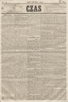 Czas. [R.14], Ner 115 (22 maja 1861)
