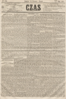 Czas. [R.14], Ner 134 (14 czerwca 1861)