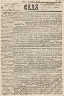 Czas. [R.14], Ner 137 (18 czerwca 1861)