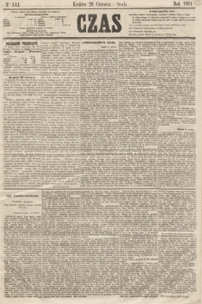 Czas. [R.14], Ner 144 (26 czerwca 1861)