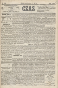Czas. [R.15], Ner 135 (14 czerwca 1862)