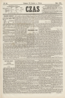 Czas. [R.17], Ner 64 (18 czerwca 1864)