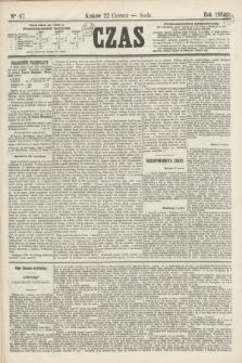 Czas. [R.17], Ner 67 (22 czerwca 1864)