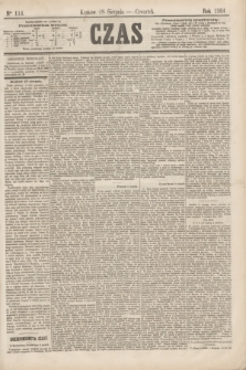 Czas. [R.17], Ner 114 (18 sierpnia 1864)