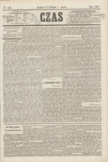 Czas. [R.17], Ner 125 (31 sierpnia 1864)