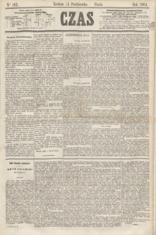 Czas. [R.17], Ner 162 (14 października 1864)