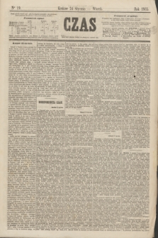 Czas. [R.18], Ner 19 (24 stycznia 1865)