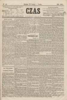 Czas. [R.18], Ner 43 (22 lutego 1865)