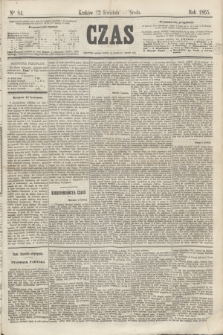 Czas. [R.18], Ner 84 (12 kwietnia 1865)