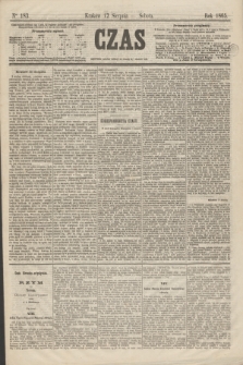 Czas. [R.18], Ner 183 (12 sierpnia 1865)