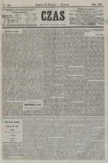 Czas. [R.18], Ner 184 (13 sierpnia 1865)