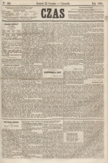Czas. [R.21], Ner 144 (25 czerwca 1868)