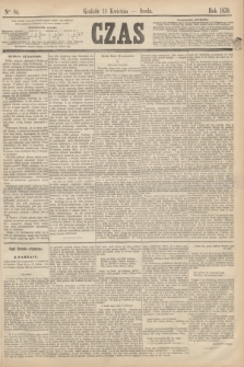 Czas. [R.23], Ner 84 (13 kwietnia 1870)