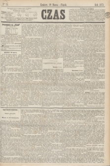 Czas. [R.26], Ner 72 (28 marca 1873)