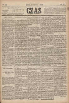 Czas. [R.28], Ner 136 (18 czerwca 1875)