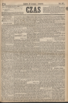 Czas. [R.30], Ner 94 (26 kwietnia 1877)