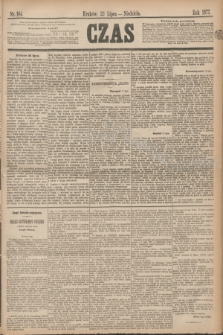 Czas. [R.30], Ner 164 (22 lipca 1877)