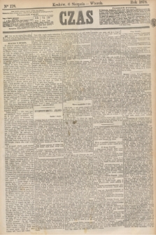 Czas. [R.31], Ner 178 (6 sierpnia 1878)