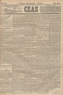 Czas. [R.37], Ner 93 (22 kwietnia 1884)