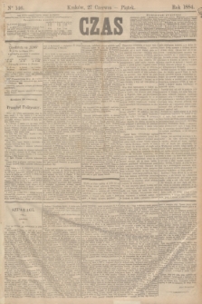 Czas. [R.37], Ner 146 (27 czerwca 1884)