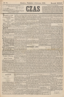 Czas. R.39, Ner 77 (4 kwietnia 1886)