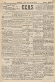 Czas. R.39, Ner 81 (9 kwietnia 1886)
