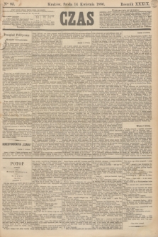 Czas. R.39, Ner 85 (14 kwietnia 1886)