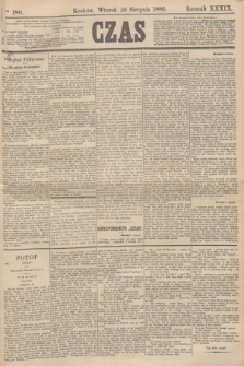 Czas. R.39, Ner 180 (10 sierpnia 1886)