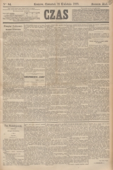 Czas. R.41, Ner 84 (12 kwietnia 1888)
