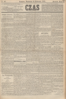 Czas. R.41, Ner 87 (15 kwietnia 1888)