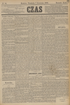 Czas. R.42, Ner 81 (7 kwietnia 1889)