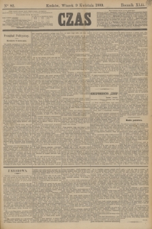 Czas. R.42, Ner 82 (9 kwietnia 1889)