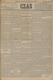 Czas. R.42, Ner 84 (11 kwietnia 1889)